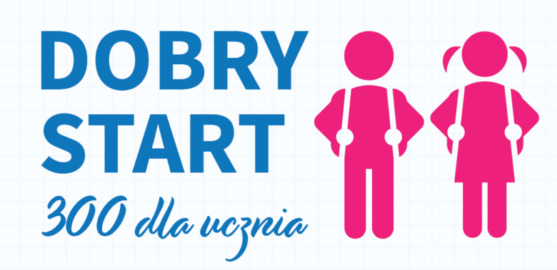 Dobry start - 300 dla ucznia